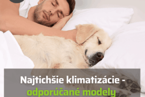 Najtichšie klimatizácie – odporúčané modely