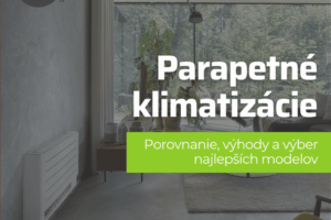 Parapetné klimatizácie – prehľad, výhody a najlepšie modely