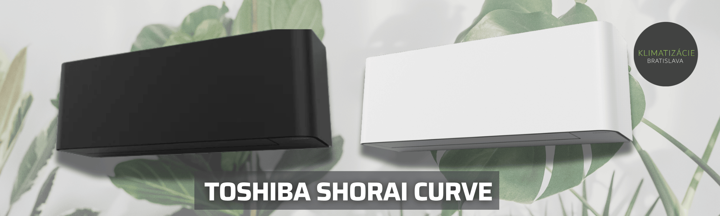 Toshiba SHORAI CURVE | Klimatizácie Bratislava